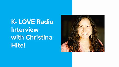 K-LOVE Radio Interview with Christina Hite