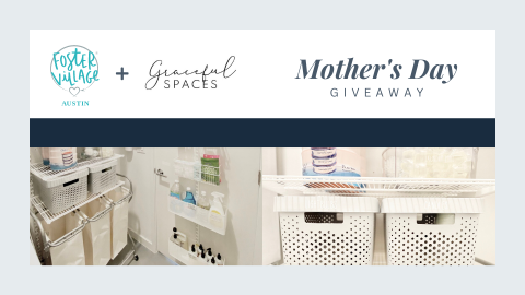 Graceful Spaces Organizing + Foster Village Mother's Day Giveaway
